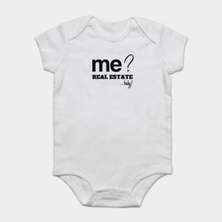 Me? Real Estate, Baby! Baby Bodysuit
